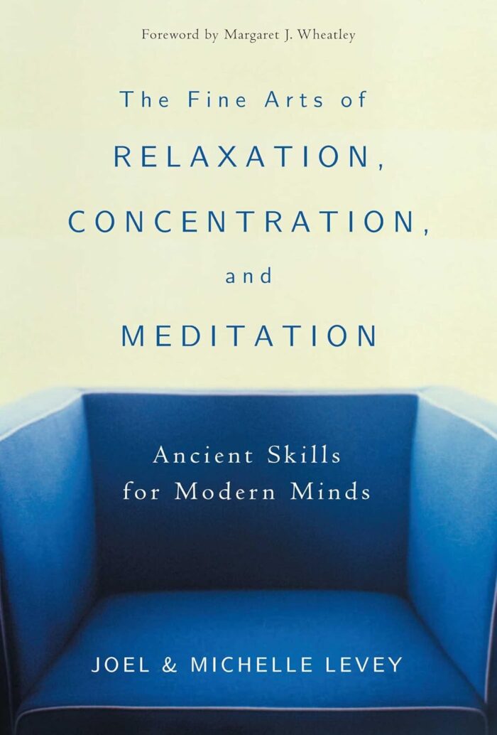 The Fine Arts of Relaxation, Concentration, and Meditation: Ancient