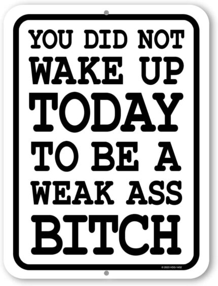 Honey Dew Gifts, You Did Not Wake Up Today to Be a Weak Ass