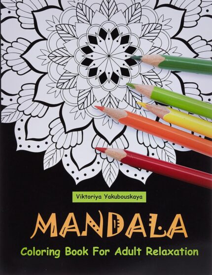 Mandala Coloring Book For Adult Relaxation: Coloring Pages For
