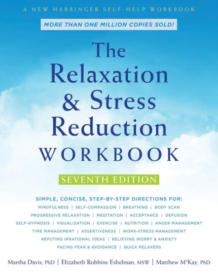 The Relaxation and Stress Reduction Workbook (A New Harbinger
