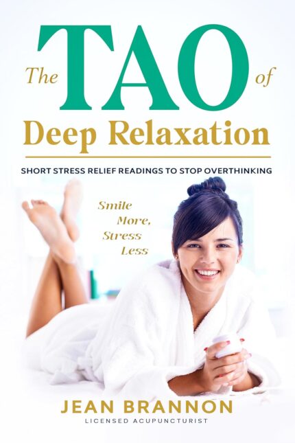 The Tao of Deep Relaxation: Short Stress Relief Readings To Stop