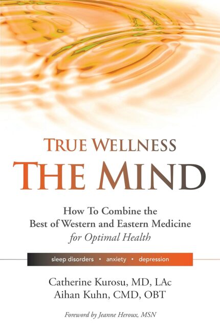 True Wellness for Your Mind: How to Combine the Best of Western and